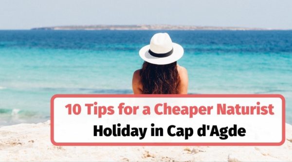 10 Tips for Reducing the Cost of a Holiday at Cap d’Agde